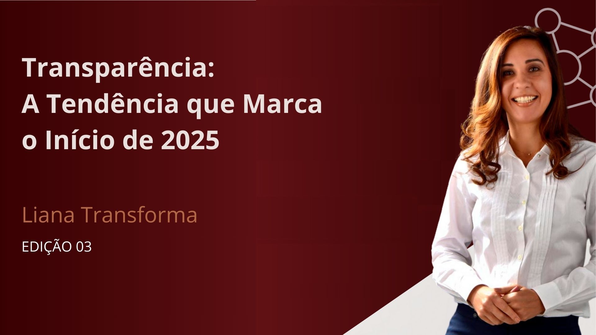 Transparência: A Tendência que Marca o Início de 2025